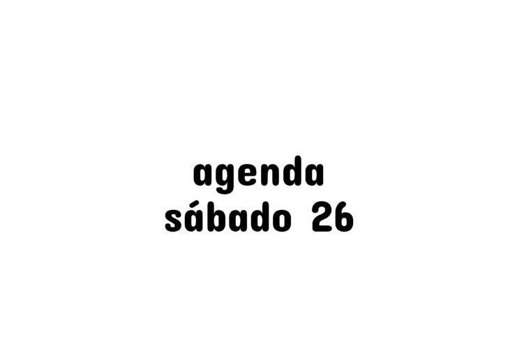 Agenda sábado 26 de agosto