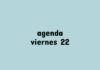 Agenda viernes 22 de septiembre